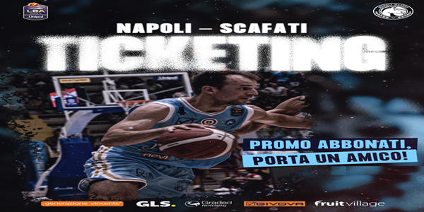 S.S. Napoli Basket: in vendita i biglietti per la gara con Scafati. Promo 'Porta un amico'